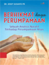 Image of Berhikmat Dengan Perumpamaan: Sebuah Analisis Naratif Terhadap Perumpamaan Yesus