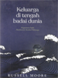 Image of Keluarga Di Tengah Badai Dunia: Bagaimana Salib Membentuk Kembali Keluarga