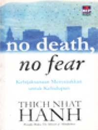 Image of No Death, No Fear: Kebijaksanaan Menyejukkan Untuk Kehidupan