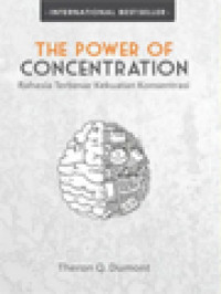 Image of The Power Of Concentration: Rahasia Terbesar Kekuatan Konsentrasi