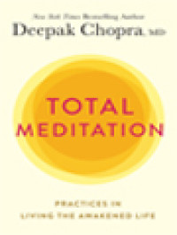 Image of Total Meditation: Practices In Living The Awakened Life