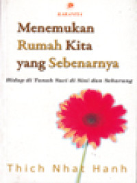 Image of Menemukan Rumah Kita Yang Sebenarnya: Hidup Di Tanah Suci Di Sini Dan Sekarang