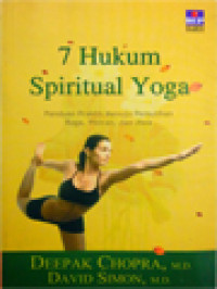 Image of 7 Hukum Spiritual Yoga: Panduan Praktis Menuju Pemulihan Raga, Pikiran, Dan Jiwa