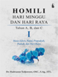 Image of Homili Hari Minggu Dan Hari Raya, Tahun A, B, Dan C I: Masa Adven, Natal, Prapaskah, Paskah, Dan Hari Raya