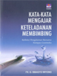 Image of Kata-Kata Mengajar, Keteladanan Membimbing: Refleksi Pengalaman Bersama Kompas Gramedia