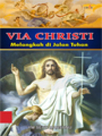 Image of VIA CHRISTI – Melangkah Di Jalan Tuhan