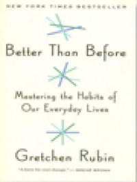 Image of Better Than Before: Mastering The Habits Of Our Everyday Lives