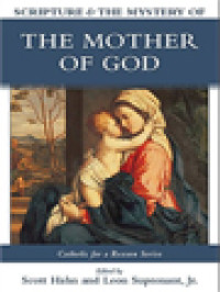 Image of Scripture & The Mystery Of The Mother Of God / Scott Hahn, Leon Suprenant (Edited)