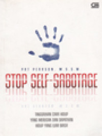 Image of Stop Self-Sabotage: Tinggalkan Cara Hidup Yang Merusak Dan Dapatkan Hidup Yang Luar Biasa
