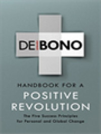 Image of Handbook For A Positive Revolution: The Five Success Principles For Personal And Global Change