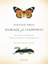 Image of Remade For Happiness: Achieving Life's Purpose Through Spiritual Transformation