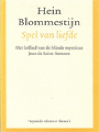 Image of Spel Van Liefde: Het Loflied Van De Blinde Mysticus Jean De Saint-Samson