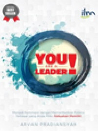 Image of You Are A Leader! Menjadi Pemimpin Dengan Memanfaatkan Potensi Terbesar Yang Anda Miliki: Kekuatan Memilih!