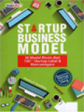 Startup Business Model: 50 Model Bisnis Dari 100⁺⁺ Startup Lokal & Mancanegara