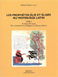 Image of Les Prophètes Élie Et Élisée Au Moyen Âge Latin. Tome 2: Xe-Début-XIIe Siècle. Des Commentaires Carolingiens À La Glossa Ordinaria