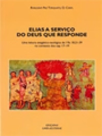 Image of Elias A Serviço Do Deus Que Responde: Uma Leitura De 1 Rs 18, 21-39 No Contexto Dos Cap. 17-19