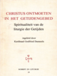 Image of Christus Ontmoeten In Het Getijdengebed: Spiritualiteit Van De Liturgie Der Getijden