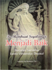 Image of Ia Membuat Segalanya Menjadi Baik: Berjalan Bersama Santo Vinsensius Depaul