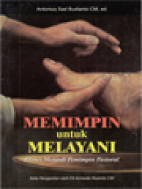 Image of Memimpin Untuk Melayani: Proses Menjadi Pemimpin Pastoral
