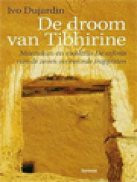 Image of De Droom Van Tibhirine: Monniken En Moslims - De Erfenis Van De Zeven Vermoorde Trappisten