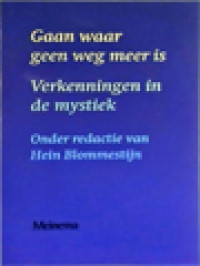 Image of Gaan Waar Geen Weg Meer Is Verkenningen In De Mystiek