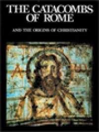 Image of The Catacombs Of Rome And The Origins Of Christianity