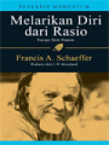 Melarikan Diri Dari Rasio: Sebuah Analisis Yang Tajam Terhadap Tren Dalam Pemikiran Modern