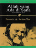 Allah Yang Ada Di Sana: Menyampaikan Kekristenan Historis Pada Masa Kini