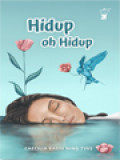 Hidup Oh Hidup: Kumpulan Cerpen Caecilia Kasih Ning Tyas