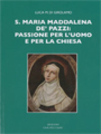 Image of S. Maria Maddalena de' Pazzi: Passione Per L'uomo E Per La Chiesa