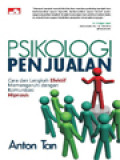Psikologi Penjualan: Cara Dan Langkah Efektif Memengaruhi Dengan Komunikasi Hipnosis
