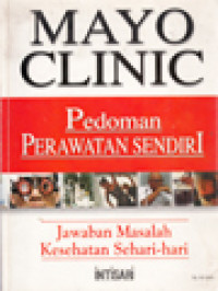 Image of Mayo Clinic: Pedoman Perawatan Sendiri - Jawaban Masalah Kesehatan Sehari-Hari