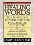 Healing Words: The Power Of Prayer And The Practice Of Medicine