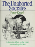 The Unaborted Socrates: A Dramatic Debate On The Issues Surrounding Abortion