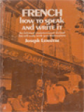 French: How To Speak And Write It - An Informal Conversational Method For Self Study With 400 Illustrations