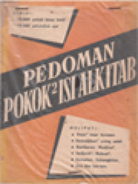 Image of Pedoman Pokok-Pokok Isi Alkitab: Meliputi Dasar-Dasar Iman Kristen, Kewajiban Orang Kudus, Gambaran, Mukjizat, Sejarah, Nubuat, Kematian, Kebangkitan, Doa, Dan Lain-Lain