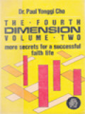 The Fourth Dimension , Volume Two: More Secrets For A Successful Faith Life