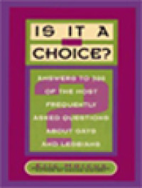 Image of Is It A Choice? Answers To 300 Of The Most Frequently Asked Questions About Gay And Lesbian