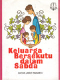 Keluarga Bersekutu Dalam Sabda / Jarot Hadianto (Editor)