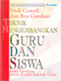 Teknik Mengembangkan Guru Dan Siswa: Buku Panduan Untuk Penilik Sekolah Dasar