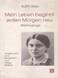 Image of Edith Stein: Mein Leben Beginnt Jeden Morgen Neu — Briefauszüge