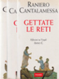 Gettate Le Reti: Riflessioni Sui Vangeli, Anno A, B, C