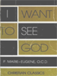 Image of I Want To See God: A Practical Synthesis Of Carmelite Spirituality I
