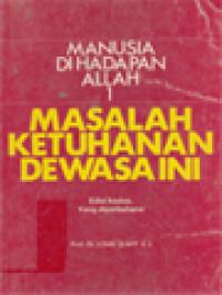 Image of Manusia Di Hadapan Allah 1: Masalah Ketuhanan Dewasa Ini