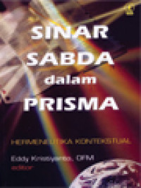 Image of Sinar Sabda Dalam Prisma: Hermeneutika Kontekstual / Eddy Kristiyanto (Editor)