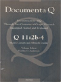 Image of Documenta Q : Reconstructions of Q Through Two Centuries of Gospel Research Excerpted, Sorted and Evaluated, Q 11:2b-4 Shawn Carruth and Albrecht Garsky