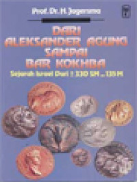 Image of Dari Aleksander Agung Sampai Bar Kokhba: Sejarah Israel Dari 330 SM - 135 M