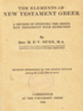 The Elements Of New Testament Greek: A Method Of Studying The Greek New Testament With Exercises