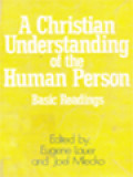 A Christian Understanding Of The Human Person: Basic Readings / Eugene Lauer, Joel Mlecko (Edited)