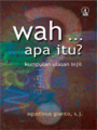 Image of Wah... Apa Itu? - Kumpulan Ulasan Injil